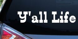 Y'all Life Country Car or Truck Window Decal Sticker