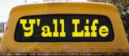Y'all Life Country Car or Truck Window Vinyl Decal Sticker (Yellow)