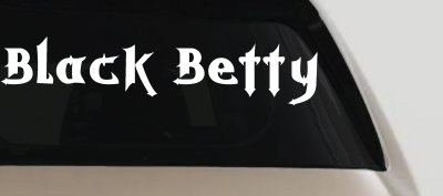 Black Betty Car or Truck Window Vinyl Decal Sticker