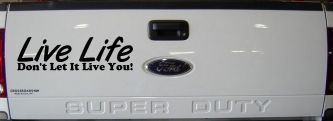 Live Life Don't Let It Live You Inspirational Car or Truck Window Vinyl Decal Sticker (Black)