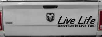 Live Life Don't Let It Live You Inspirational Car or Truck Window Vinyl Decal Sticker (Black)