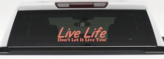 Live Life Don't Let It Live You Inspirational Car or Truck Window Decal Sticker (Coral)