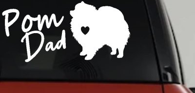Pomeranian Pom Dad Dog Car or Truck Window Vinyl Decal Sticker