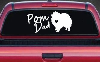 Pomeranian Pom Dad Dog Car or Truck Window Decal Sticker
