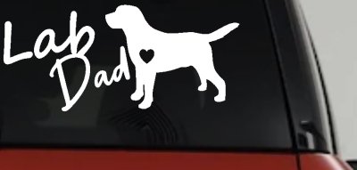 Lab Dad Labrador Retriever Dog Car or Truck Window Vinyl Decal Sticker
