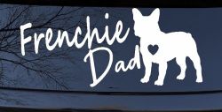 Frenchie Dad French Bulldog Car or Truck Window Decal Sticker