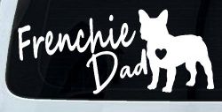 Frenchie Dad French Bulldog Car or Truck Window Decal Sticker