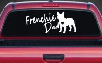 Frenchie Dad French Bulldog Car or Truck Window Decal Sticker