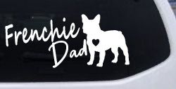 Frenchie Dad French Bulldog Car or Truck Window Decal Sticker