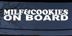 MILF & Cookies On Board Funny Car or Truck Window Decal Sticker