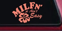 MILFn' Ain't Easy MILF Mom Funny Car or Truck Window Vinyl Decal Sticker (Coral)