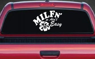 MILFn' Ain't Easy MILF Mom Funny Car or Truck Window Decal Sticker