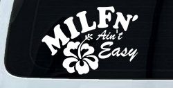 MILFn' Ain't Easy MILF Mom Funny Car or Truck Window Decal Sticker