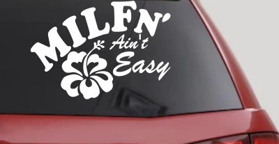 MILFn' Ain't Easy MILF Mom Funny Car or Truck Window Vinyl Decal Sticker