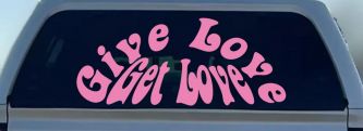 Give Love Get Love Inspirational Car or Truck Window Decal Sticker (Pink)