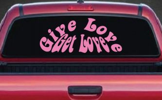 Give Love Get Love Inspirational Car or Truck Window Decal Sticker (Pink)