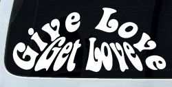 Give Love Get Love Inspirational Car or Truck Window Decal Sticker