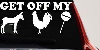 Get Off My Ass Cock Sucker Funny Car or Truck Window Vinyl Decal Sticker