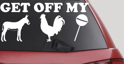 Get Off My Ass Cock Sucker Funny Car or Truck Window Vinyl Decal Sticker