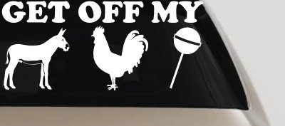 Get Off My Ass Cock Sucker Funny Car or Truck Window Vinyl Decal Sticker