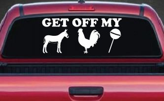 Get Off My Ass Cock Sucker Funny Car or Truck Window Decal Sticker