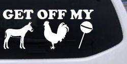 Get Off My Ass Cock Sucker Funny Car or Truck Window Decal Sticker