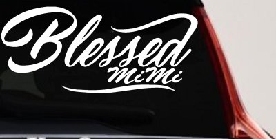 Blessed MiMi Car or Truck Window Vinyl Decal Sticker