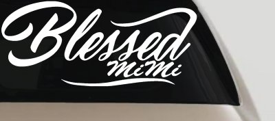 Blessed MiMi Car or Truck Window Vinyl Decal Sticker