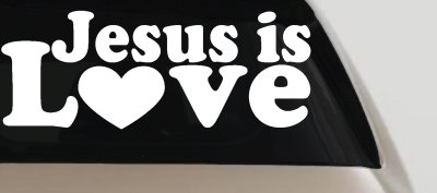 Jesus is Love Christian Car or Truck Window Vinyl Decal Sticker