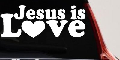 Jesus is Love Christian Car or Truck Window Vinyl Decal Sticker