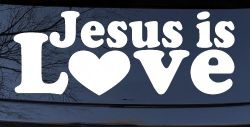 Jesus is Love Christian Car or Truck Window Decal Sticker
