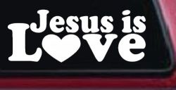 Jesus is Love Christian Car or Truck Window Decal Sticker