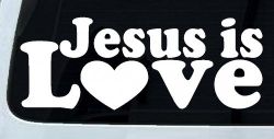 Jesus is Love Christian Car or Truck Window Decal Sticker