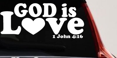 God is Love 1 John 4:16 Christian Car or Truck Window Vinyl Decal Sticker