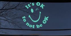 It's OK to not be OK Inspirational Car or Truck Window Decal Sticker (Mint)