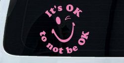 It's OK to not be OK Inspirational Car or Truck Window Vinyl Decal Sticker (Pink)