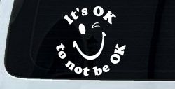 It's OK to not be OK Inspirational Car or Truck Window Decal Sticker