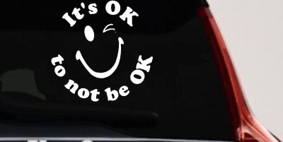 It's OK to not be OK Inspirational Car or Truck Window Vinyl Decal Sticker
