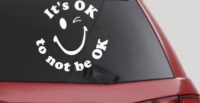 It's OK to not be OK Inspirational Car or Truck Window Vinyl Decal Sticker