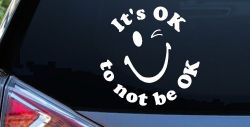 It's OK to not be OK Inspirational Car or Truck Window Decal Sticker