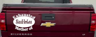 Exhausted Mother of SasHoles Car or Truck Window Vinyl Decal Sticker (White)