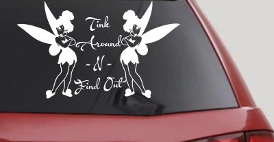 Tink Around N Find Out Tinkerbell Car or Truck Window Vinyl Decal Sticker