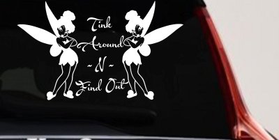 Tink Around N Find Out Tinkerbell Car or Truck Window Vinyl Decal Sticker