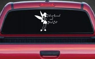 Tink Around and Find Out Tinkerbell Car or Truck Window Decal Sticker