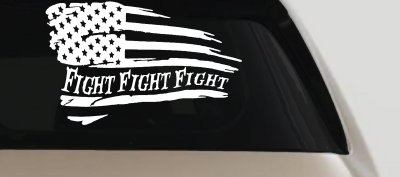 Fight Fight Fight American Flag Patriotic Car or Truck Window Vinyl Decal Sticker