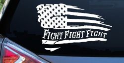 Fight Fight Fight American Flag Patriotic Car or Truck Window Decal Sticker