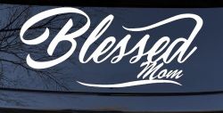 Blessed Mom Car or Truck Window Decal Sticker
