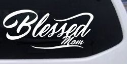 Blessed Mom Car or Truck Window Decal Sticker