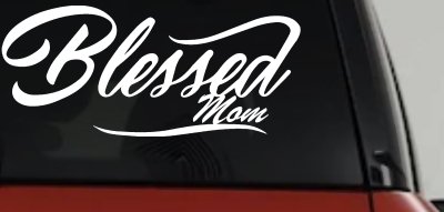 Blessed Mom Car or Truck Window Vinyl Decal Sticker