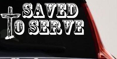 Saved To Serve With Wooden Cross Christian Car or Truck Window Vinyl Decal Sticker